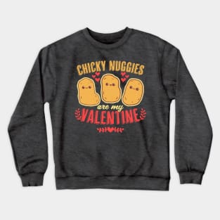 Chicky Nuggies Are My Valentine Funny Kawaii Valentine's Day Crewneck Sweatshirt